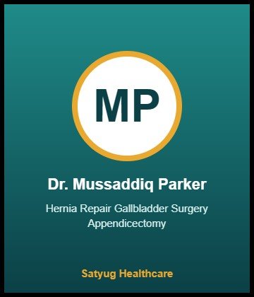 Dr. Mussaddiq Parker is General Surgeon at Saifee Hospital, Charni Road, Mumbai