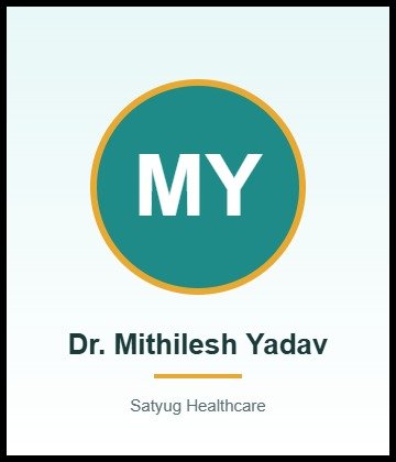 Dr. Mithilesh Yadav [MBBS, MS, MCh - Urology] - Doctor at Satyug Healthcare