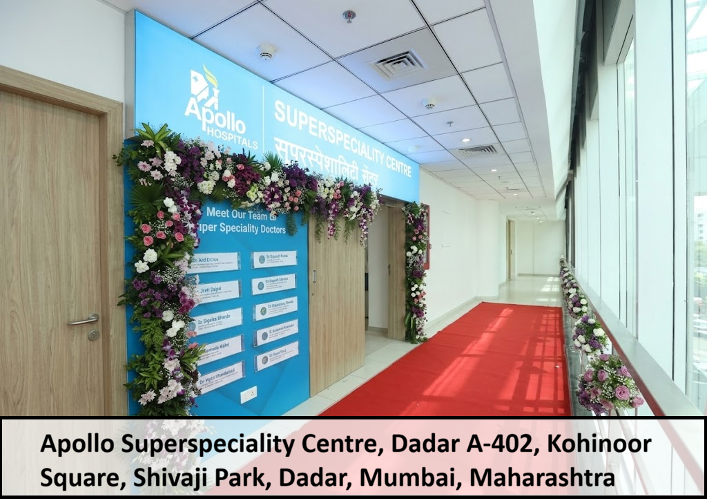 Apollo Superspeciality Centre, Dadar A-402, Kohinoor Square, Shivaji Park, Dadar, Mumbai, Maharashtra