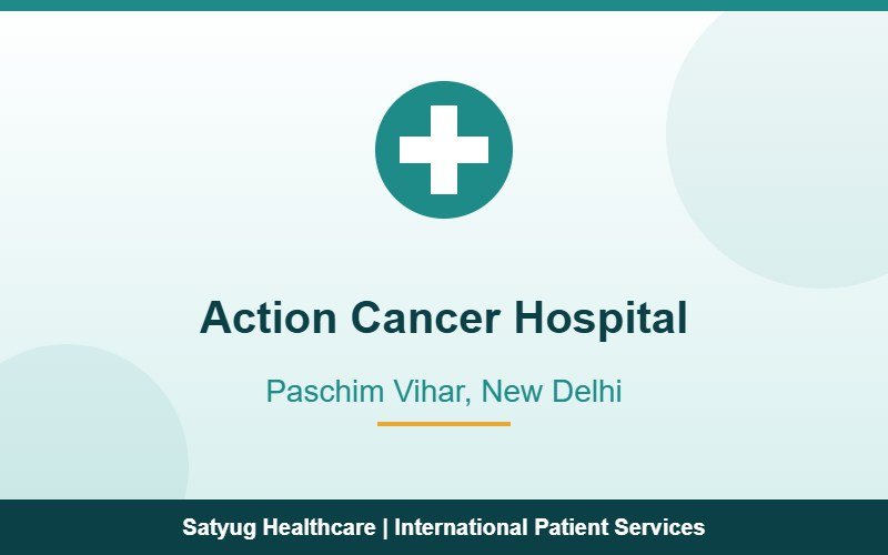 Action Cancer Hospital, Paschim Vihar, New Delhi