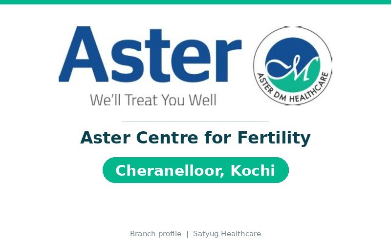 Aster Centre for Fertility, Cheranelloor, Kochi
