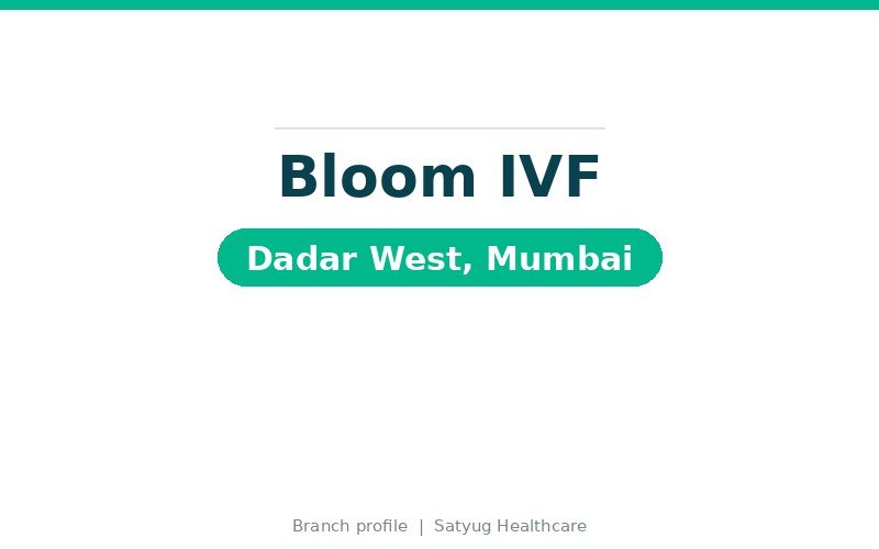 Bloom IVF, Dadar West, Mumbai