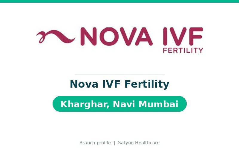 Nova IVF Fertility, Kharghar, Navi Mumbai