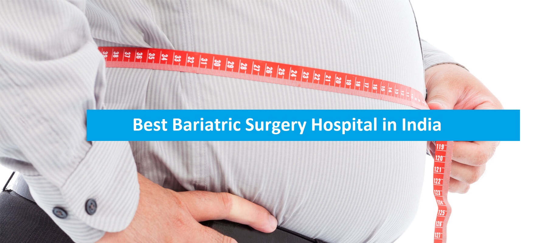 Best Bariatric Surgery Hospital in India 